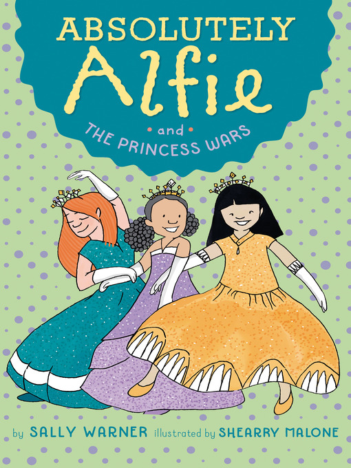 Title details for Absolutely Alfie and the Princess Wars by Sally Warner - Available